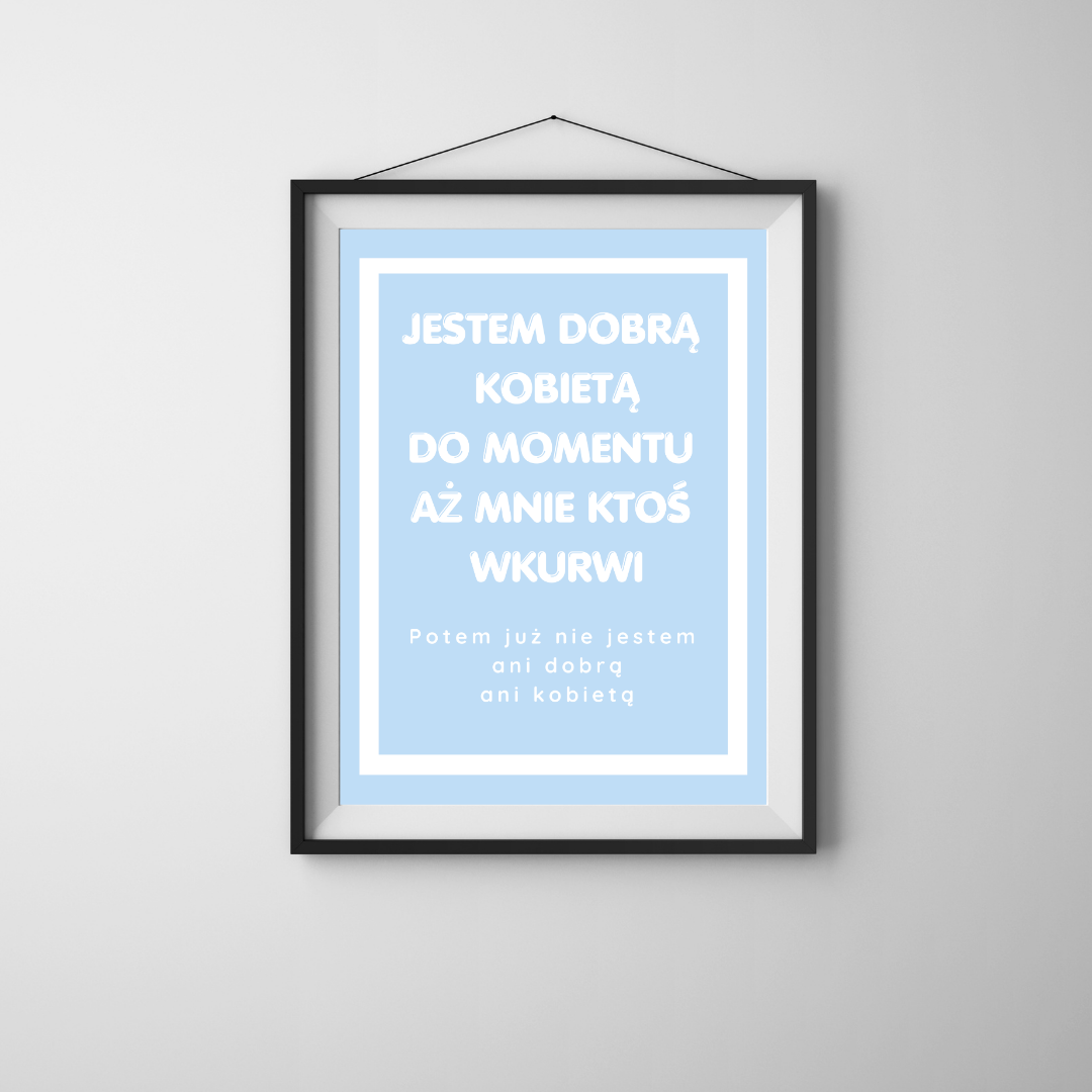 Plakat Jestem Dobrą Kobietą - ForWalls.eu