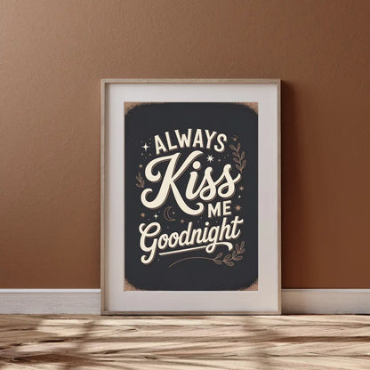 Plakat Always Kiss Me Goodnight - ForWalls.eu