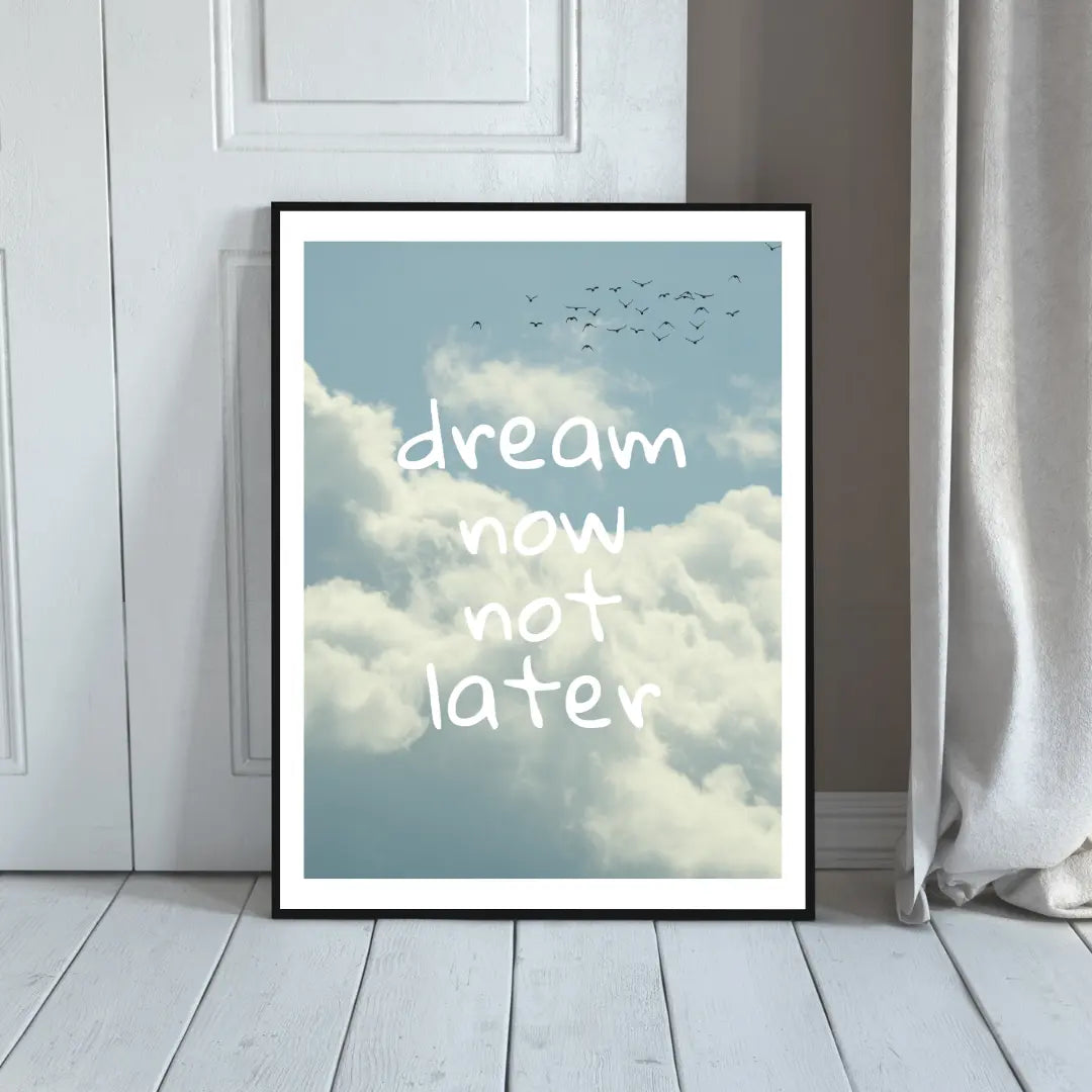 ForWalls.eu - Plakat Dream Now Not Later - Framed poster with white handwritten text "dream now not later" over a cloudy blue sky background. - plakat, typografia, well-being