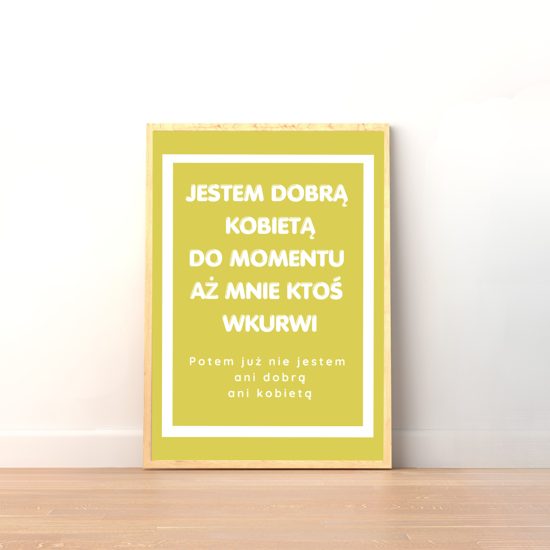 Plakat Jestem Dobrą Kobietą - ForWalls.eu