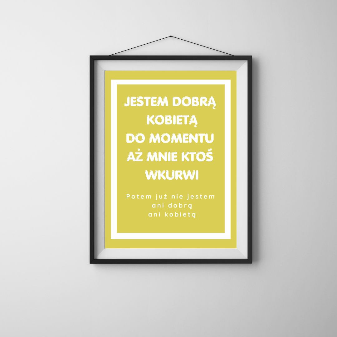 Plakat Jestem Dobrą Kobietą - ForWalls.eu