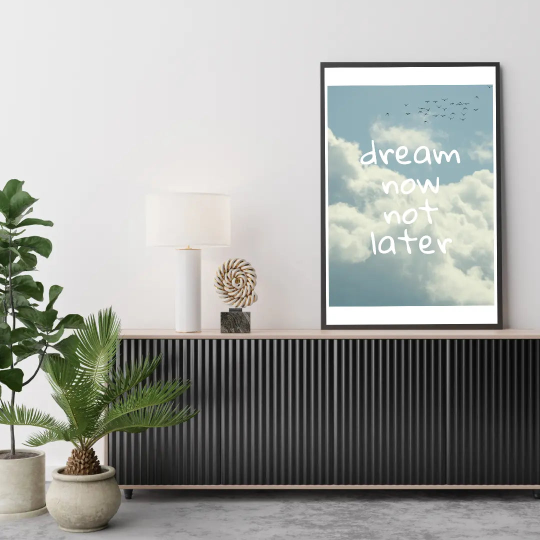 ForWalls.eu - Plakat Dream Now Not Later - Framed poster with cursive white text "dream now not later" over a blue sky with fluffy white clouds and flying birds. - plakat, typografia, well-being
