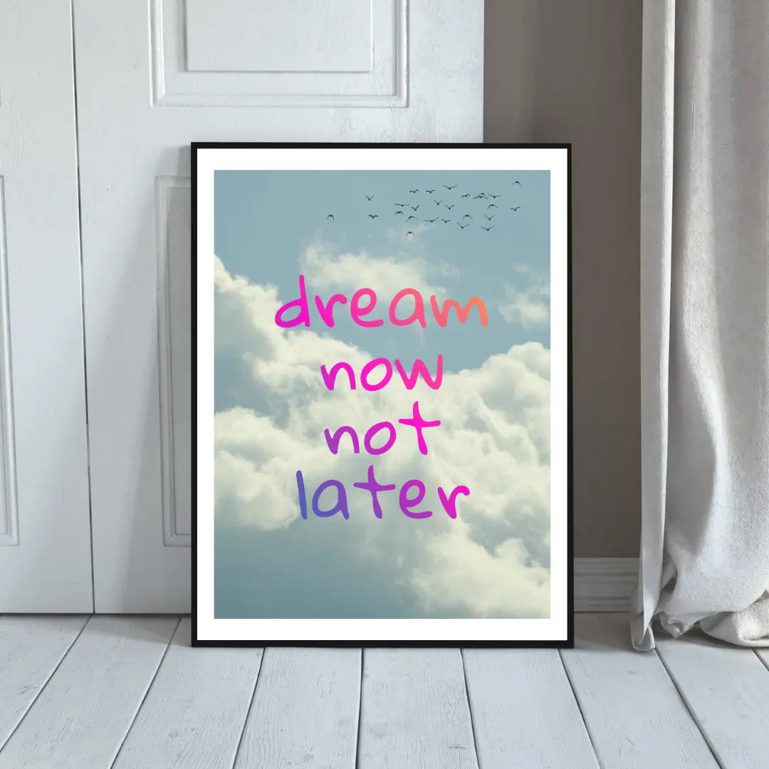ForWalls.eu - Plakat Dream Now Not Later - Framed poster with blue sky and clouds background, text "dream now not later" in pink and purple lowercase letters. - plakat, typografia, well-being