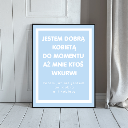 Plakat Jestem Dobrą Kobietą - ForWalls.eu