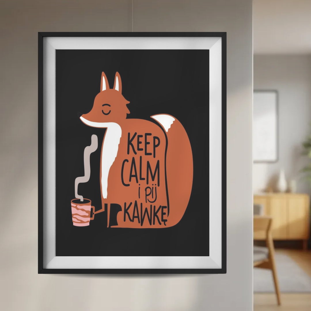 Plakat Keep Calm i Pij Kawkę Lis  ForWalls.eu