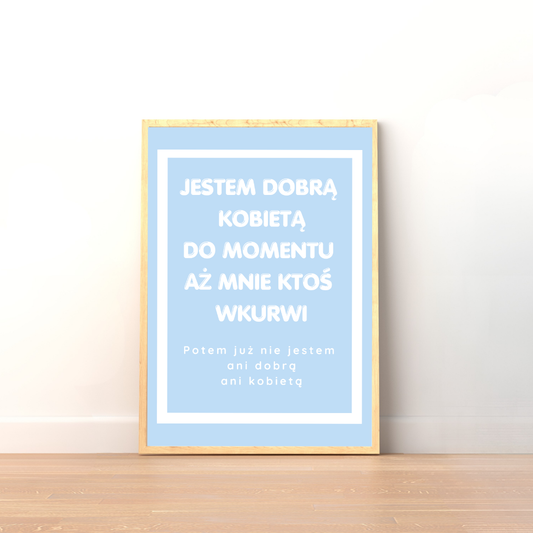 Plakat Jestem Dobrą Kobietą - ForWalls.eu
