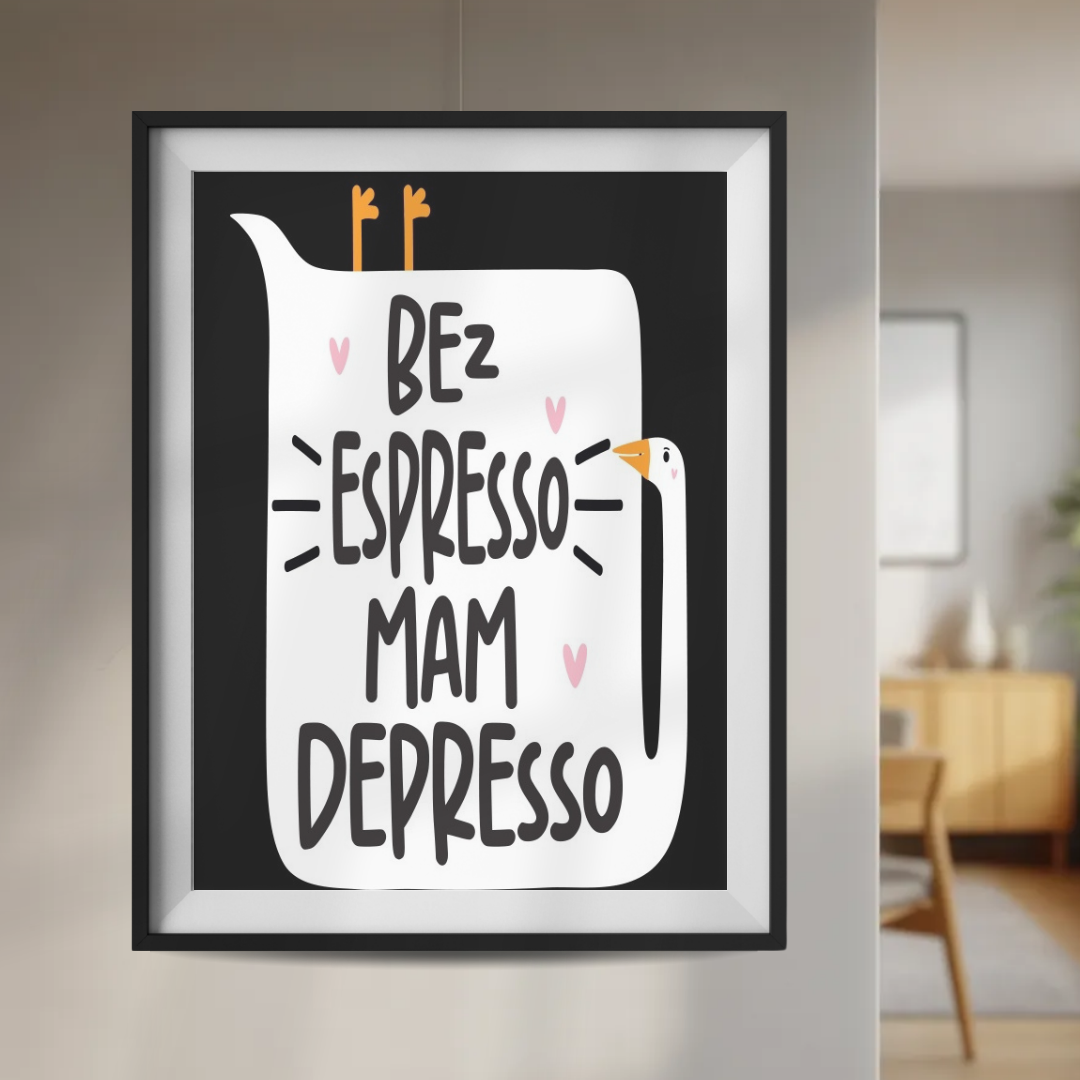 Plakat Bez Espresso Mam Depresso z Gęsią 30x40 cm  ForWalls.eu