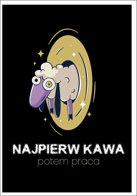 Plakat Najpierw Kawa Potem Praca Owca  ForWalls.eu