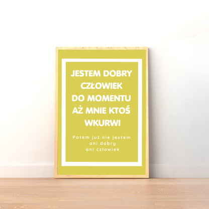 Plakat Jestem Dobry Człowiek - ForWalls.eu
