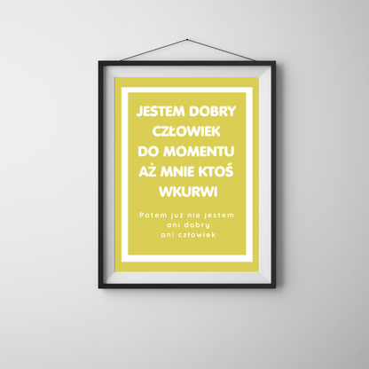 Plakat Jestem Dobry Człowiek - ForWalls.eu