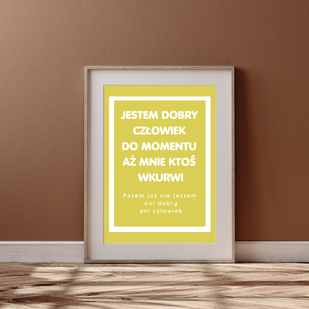 Plakat Jestem Dobry Człowiek - ForWalls.eu