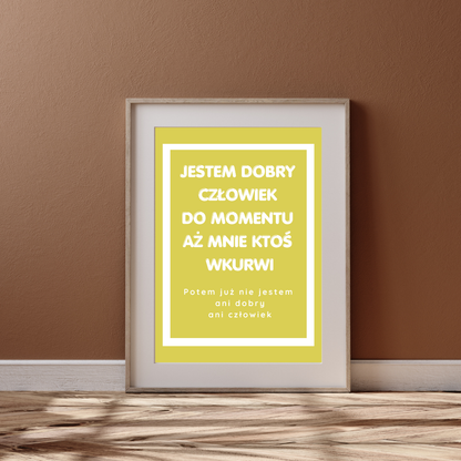 Plakat Jestem Dobry Człowiek - ForWalls.eu