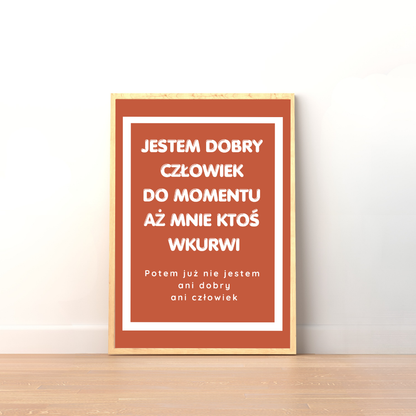 Plakat Jestem Dobry Człowiek - ForWalls.eu