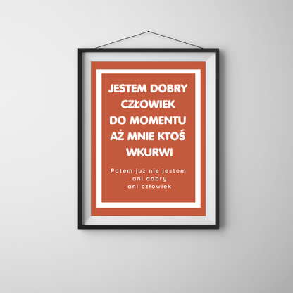Plakat Jestem Dobry Człowiek - ForWalls.eu