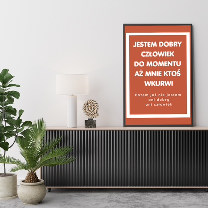 Plakat Jestem Dobry Człowiek - ForWalls.eu