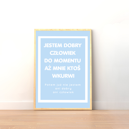 Plakat Jestem Dobry Człowiek - ForWalls.eu