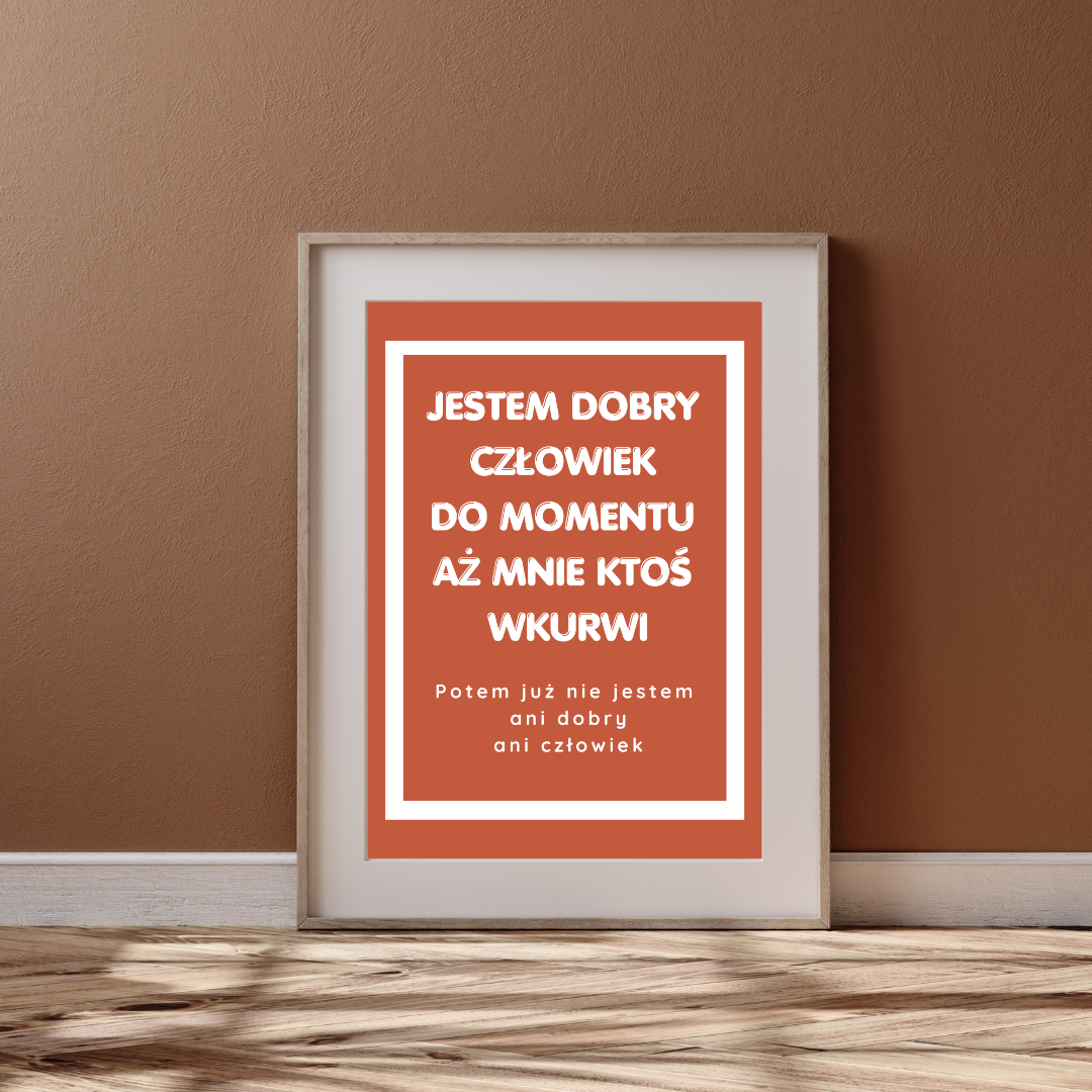 Plakat Jestem Dobry Człowiek - ForWalls.eu