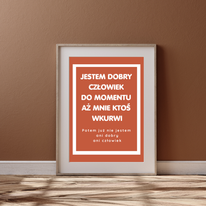 Plakat Jestem Dobry Człowiek - ForWalls.eu