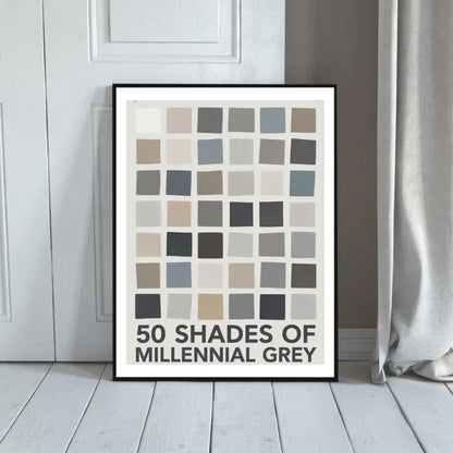 Plakat 50 Shades Of Millenial Grey - ForWalls.eu