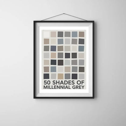Plakat 50 Shades Of Millenial Grey - ForWalls.eu