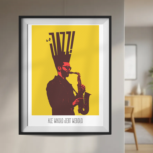 Plakat Jazz Ale Wkoło Jest Wesoło Saksofonista  ForWalls.eu