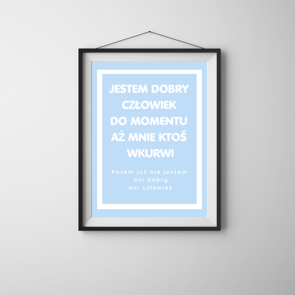 Plakat Jestem Dobry Człowiek - ForWalls.eu