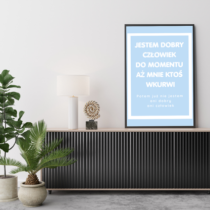 Plakat Jestem Dobry Człowiek - ForWalls.eu
