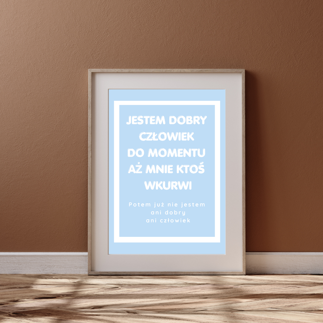 Plakat Jestem Dobry Człowiek - ForWalls.eu