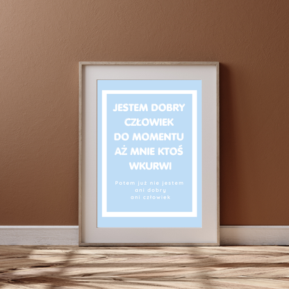 Plakat Jestem Dobry Człowiek - ForWalls.eu
