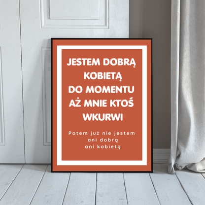 Plakat Jestem Dobrą Kobietą - ForWalls.eu