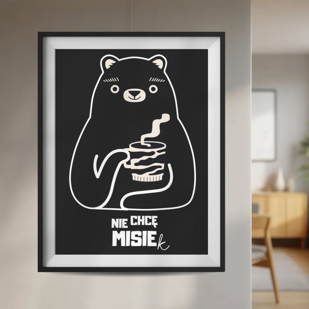 Plakat Nie Chcę Misiek z Kawą  ForWalls.eu