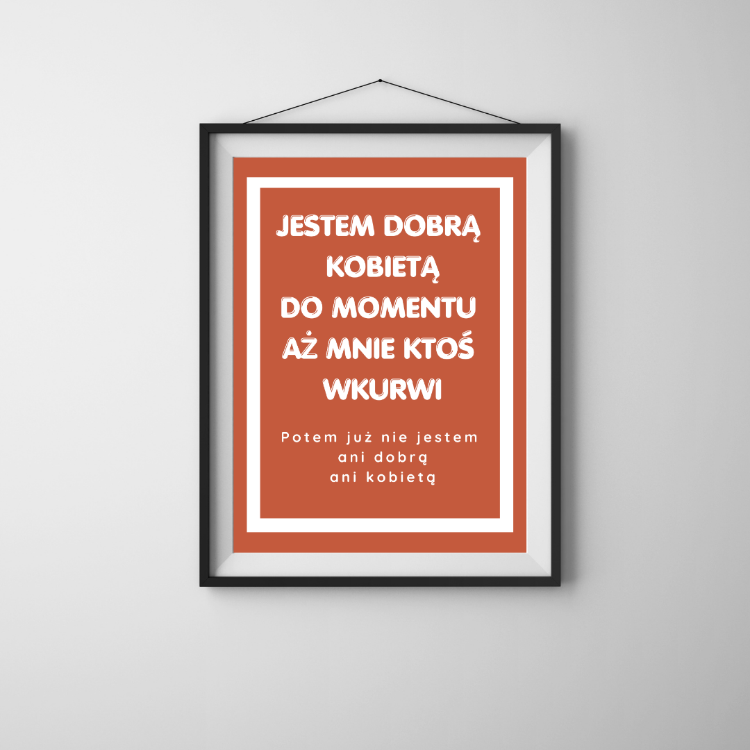 Plakat Jestem Dobrą Kobietą - ForWalls.eu