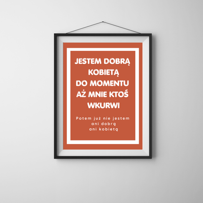 Plakat Jestem Dobrą Kobietą - ForWalls.eu