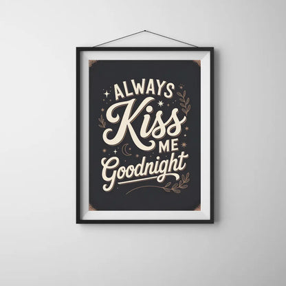Plakat Always Kiss Me Goodnight - ForWalls.eu
