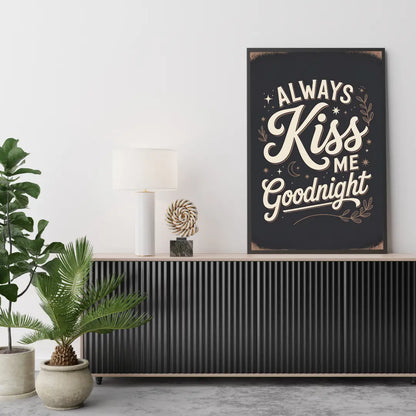 Plakat Always Kiss Me Goodnight - ForWalls.eu