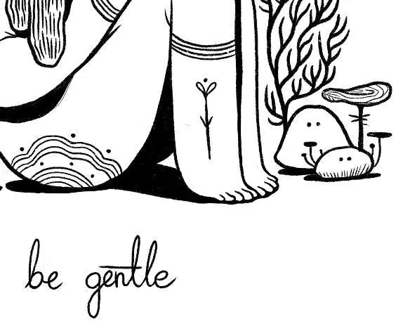 ForWalls.eu - Plakat Be Gentle - Minimalist black and white illustration featuring a person’s lower legs, mushrooms, and plants with "be gentle" in cursive. - Luiza Kwiatkowska, plakat, print