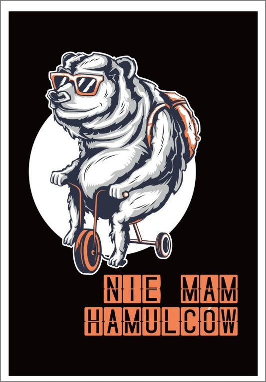Plakat Nie Mam Hamulców Rower  ForWalls.eu