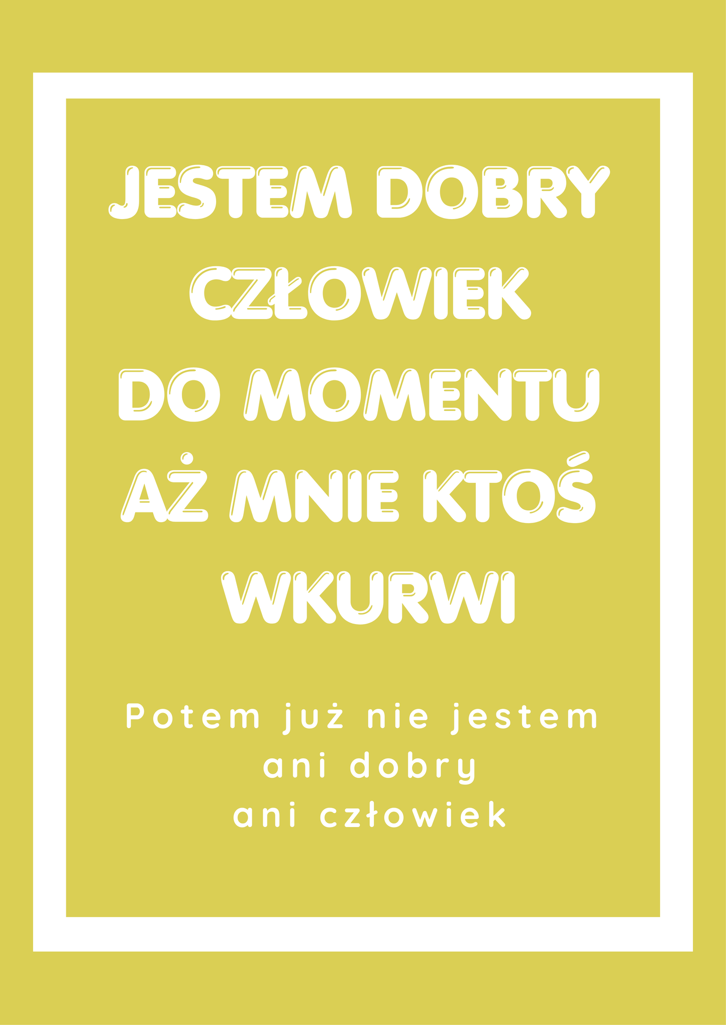 Plakat Jestem Dobry Człowiek - ForWalls.eu