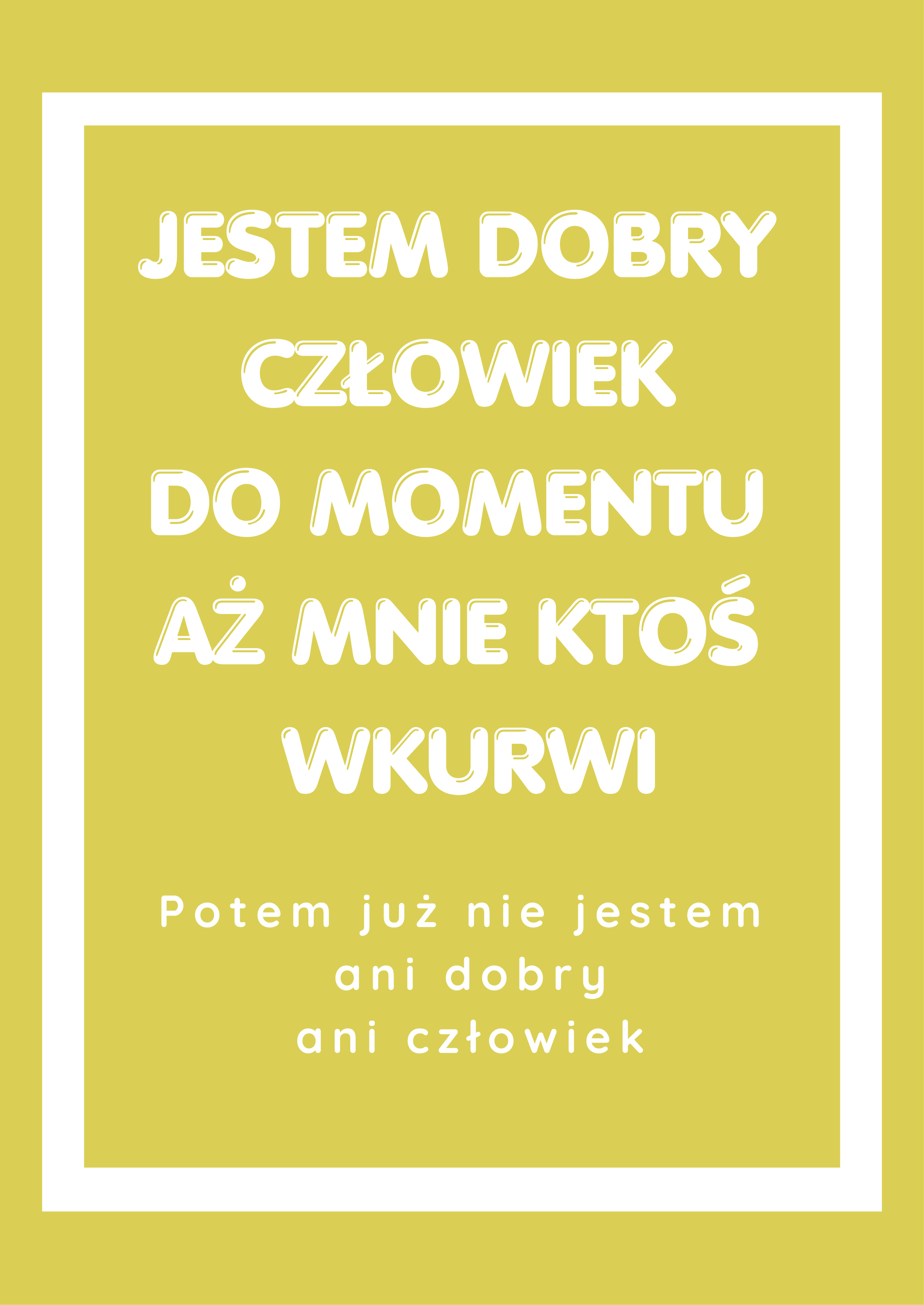 Plakat Jestem Dobry Człowiek - ForWalls.eu