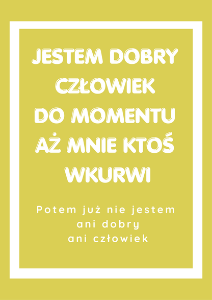 Plakat Jestem Dobry Człowiek - ForWalls.eu