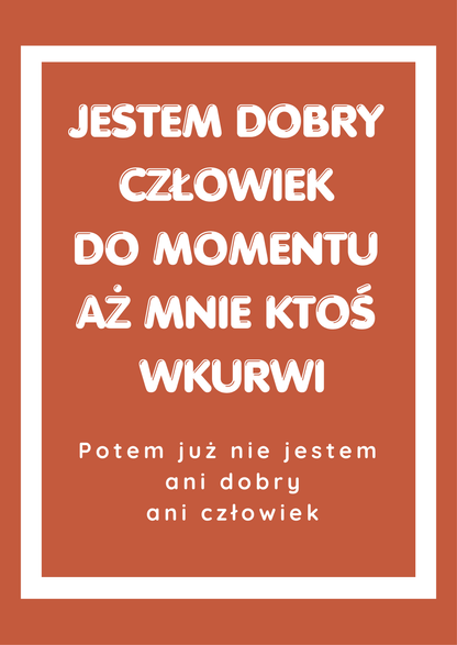 Plakat Jestem Dobry Człowiek - ForWalls.eu