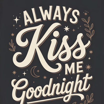 Plakat Always Kiss Me Goodnight - ForWalls.eu