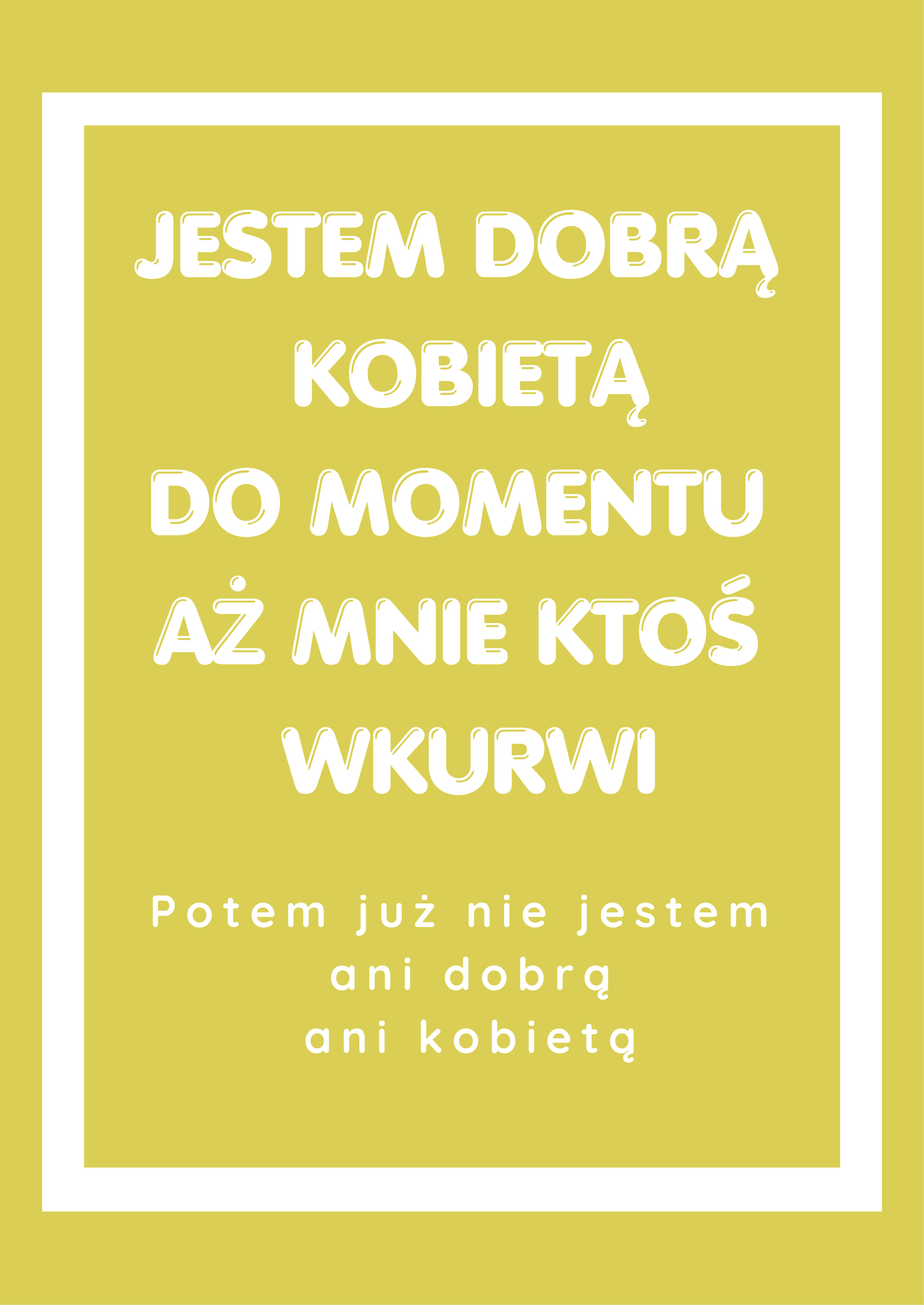 Plakat Jestem Dobrą Kobietą - ForWalls.eu