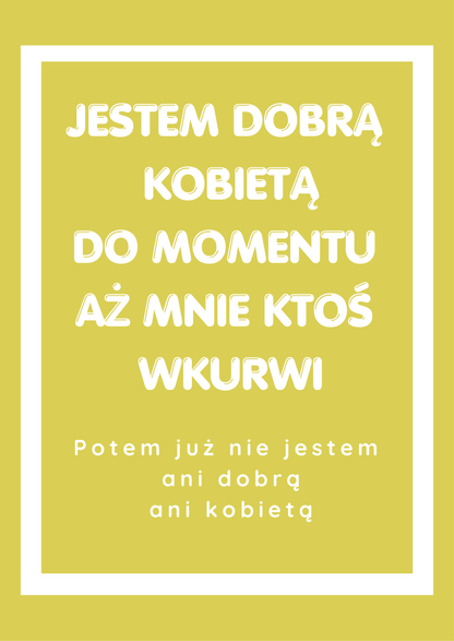 Plakat Jestem Dobrą Kobietą - ForWalls.eu