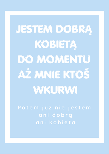 Plakat Jestem Dobrą Kobietą - ForWalls.eu