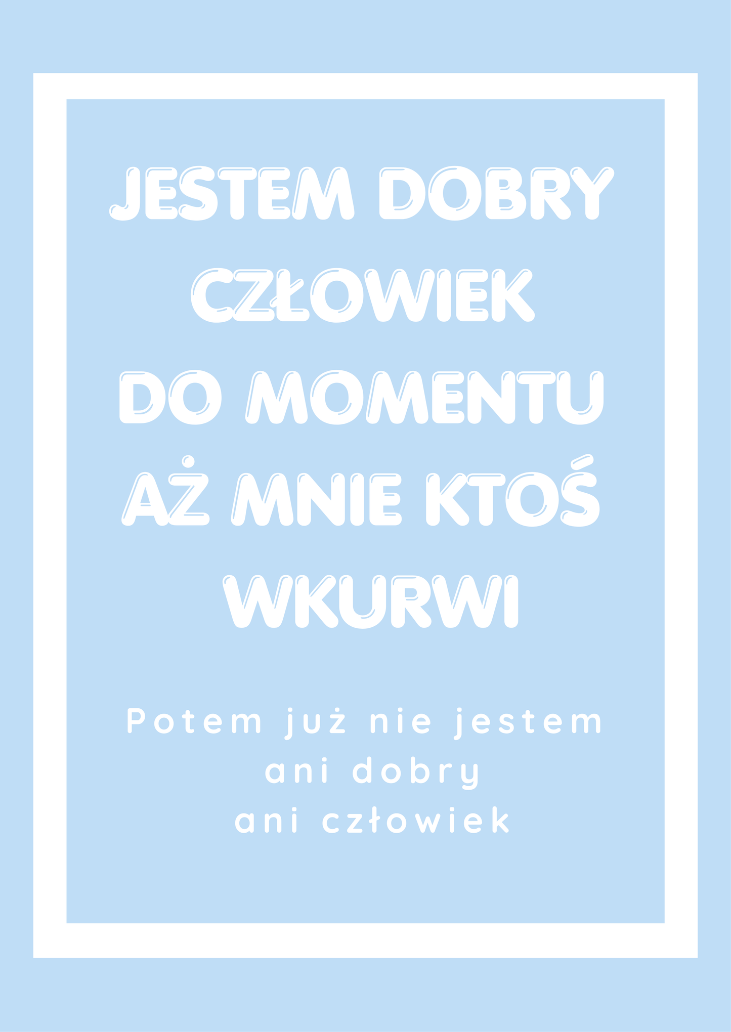 Plakat Jestem Dobry Człowiek - ForWalls.eu